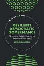 Resilient Democratic Governance – Navigating Unity in Diversity for Sustainable Well–Being