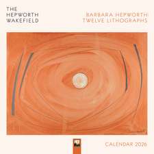 The Hepworth Wakefield: Barbara Hepworth: Twelve Lithographs Wall Calendar 2026 (Art Calendar)