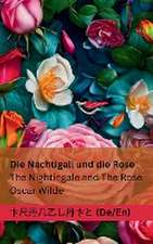 Wilde, O: Nachtigall und die Rose / The Nightingale and The