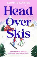 Head Over Skis: An addictive, spicy, one-night stand to lovers, escapist winter rom-com