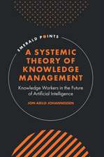 A Systemic Theory of Knowledge Management