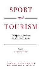 Sport and Tourism – Strategies to Develop Tourist Destinations