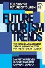 Future Tourism Trends Volume 2 – Technology Advancement, Trends and Innovations for the Future in Tourism