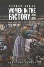 Women in the Factory, 1880–1930 – Class and Gender