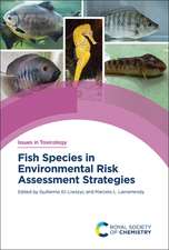 Fish Species in Environmental Risk Assessment Strategies