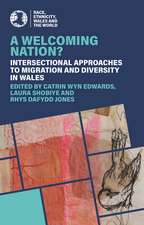 A Welcoming Nation?: Intersectional Approaches to Migration and Diversity in Wales