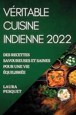 VÉRITABLE CUISINE INDIENNE 2022