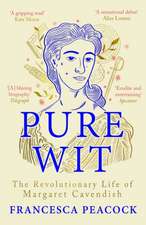 Pure Wit: The Revolutionary Life of Margaret Cavendish