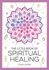 The Little Book of Spiritual Healing