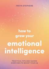 How to Grow Your Emotional Intelligence