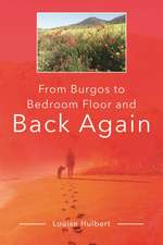 From Burgos to Bedroom Floor and Back Again