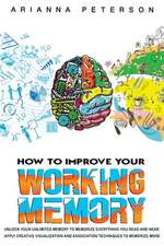 HOW TO IMPROVE YOUR WORKING MEMORY