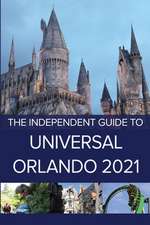 The Independent Guide to Universal Orlando 2021