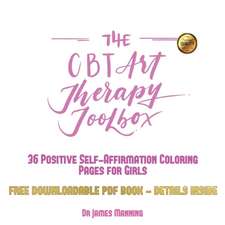 The CBT Art Therapy Toolbox - 36 Self Affirmation Coloring Pages for Girls