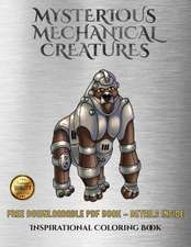 Inspirational Coloring Book (Mysterious Mechanical Creatures)