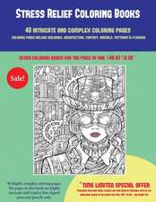 Stress Relief Coloring Books (40 Complex and Intricate Coloring Pages)