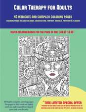 Color Therapy for Adults (40 Complex and Intricate Coloring Pages)