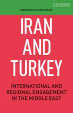 Iran and Turkey: International and Regional Engagement in the Middle East