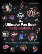 TikTok Famous - The Ultimate Fan Book