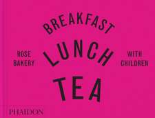 Breakfast, Lunch, Tea with Children