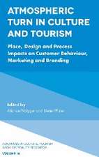 Atmospheric Turn in Culture and Tourism – Place, Design and Process Impacts on Customer Behaviour, Marketing and Branding