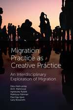 Migration Practice as Creative Practice – An Interdisciplinary Exploration of Migration