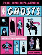 The Unexplained: Ghosts