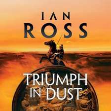 Ross, I: Triumph in Dust