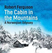 Ferguson, R: The Cabin in the Mountains