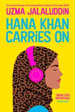 Jalaluddin, U: Hana Khan Carries On