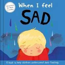 When I Feel Sad: A Book about Feelings