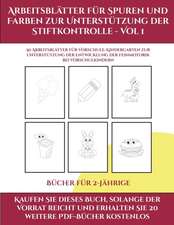 Bücher für 2-Jährige (Arbeitsblätter für Spuren und Farben zur Unterstützung der Stiftkontrolle - Vol 1)