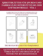 Die besten Bücher für Vierjährige (Arbeitsblätter für Spuren und Farben zur Unterstützung der Stiftkontrolle - Vol 1)