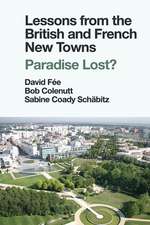 Lessons from the British and French New Towns – Paradise Lost?