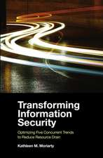 Transforming Information Security – Optimizing Five Concurrent Trends to Reduce Resource Drain