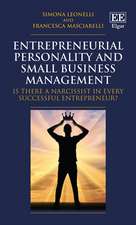 Entrepreneurial Personality and Small Business M – Is there a Narcissist in Every Successful Entrepreneur?