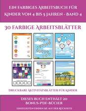 Druckbare Aktivitätsblätter für Kinder (Ein farbiges Arbeitsbuch für Kinder von 4 bis 5 Jahren - Band 4)