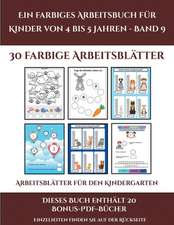 Arbeitsblätter für den Kindergarten (Ein farbiges Arbeitsbuch für Kinder von 4 bis 5 Jahren - Band 9)