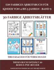 Drucksachen für Vorschulen (Ein farbiges Arbeitsbuch für Kinder von 4 bis 5 Jahren - Band 9)