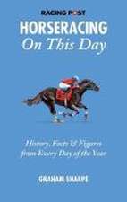 The Racing Post Horseracing On this Day