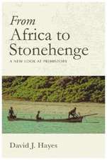 FROM AFRICA TO STONEHENGE