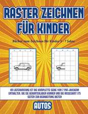 Bücher zum Zeichnen für Kinder 5 - 7 Jahre (Raster zeichnen für Kinder - Autos)