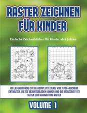 Einfache Zeichenbücher für Kinder ab 6 Jahren (Raster zeichnen für Kinder - Volume 1)