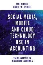 Social Media, Mobile and Cloud Technology Use in – Value–Analyses in Developing Economies