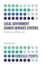 Local Government Shared Services Centers – Management and Organization