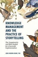 Knowledge Management and the Practice of Storyte – The Competencies and Skills Needed for a Successful Implementation