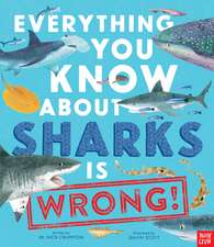 Everything You Know About Sharks is Wrong!