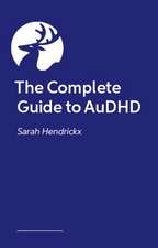 The Complete Guide to AuDHD: Understanding Life Experiences from Early Childhood to Old Age