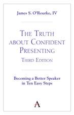 The Truth about Confident Presenting, 3rd Edition