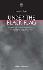 Under the Black Flag: The early life, adventures and pyracies of the famous Long John Silver before he lost his leg